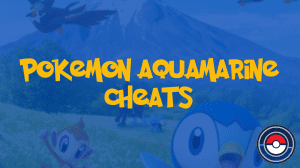 Pokemon Aquamarine Cheats