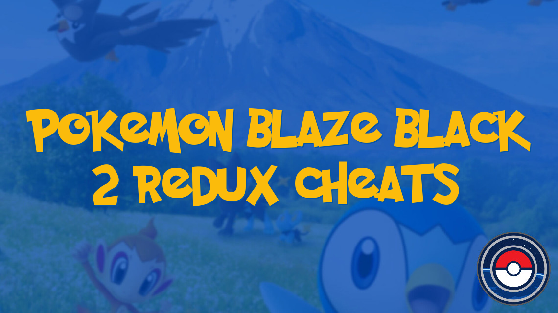 Pokemon Blaze Black 2 Redux Cheats
