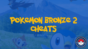 Pokemon Bronze 2 Cheats
