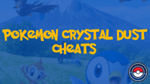 Pokemon Crystal Dust Cheats