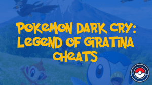 Pokemon Dark Cry: Legend of Giratina Cheats