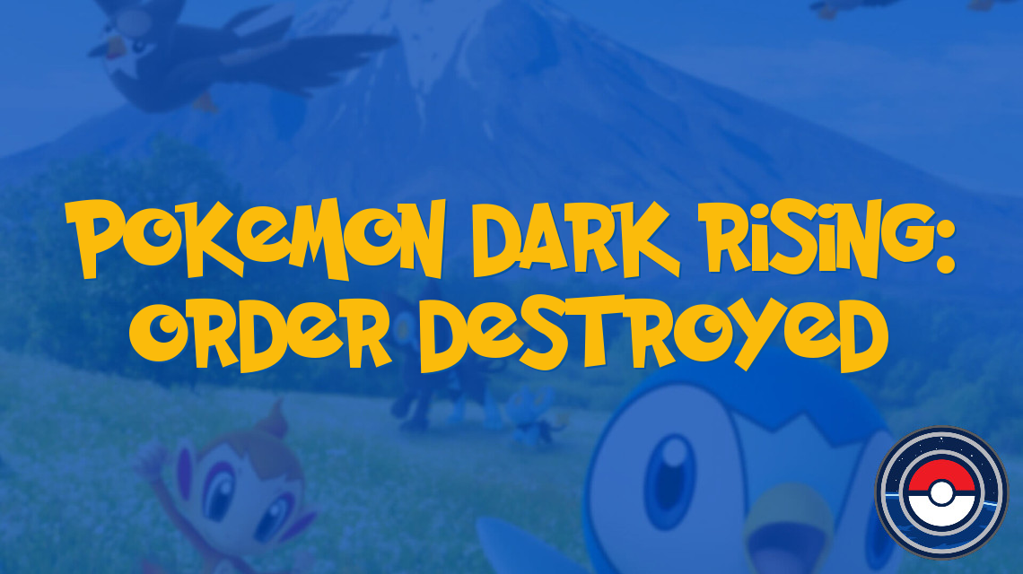 Pokemon Dark Rising: Order Destroyed