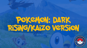 Pokemon: Dark Rising/Kaizo Version