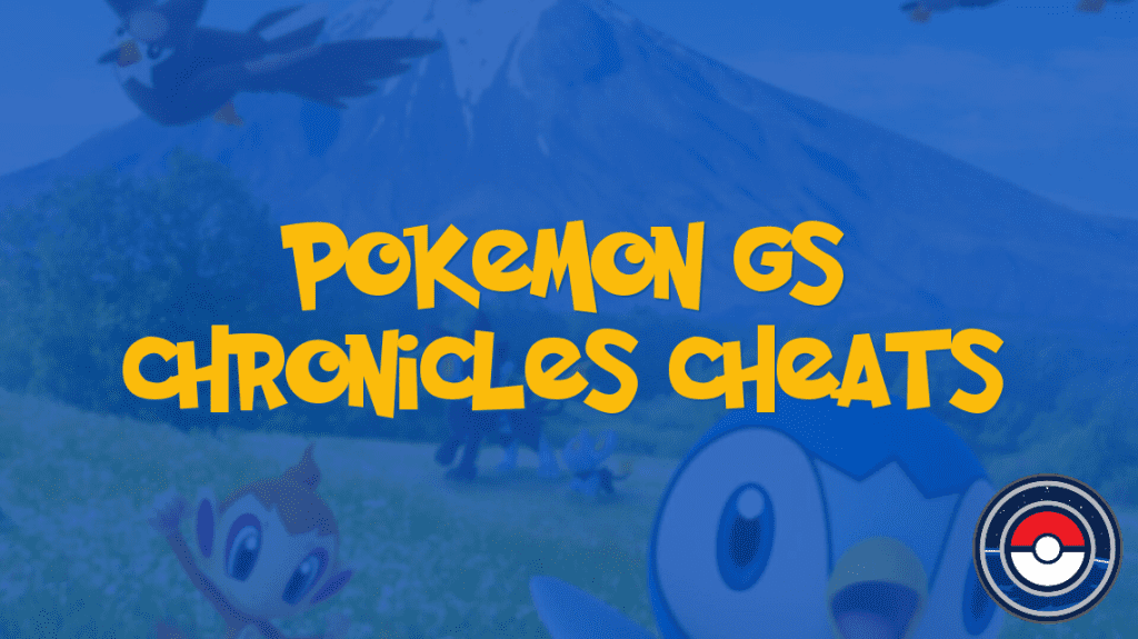 Pokemon GS Chronicles Cheats