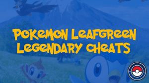 Pokemon LeafGreen Legendary Cheats