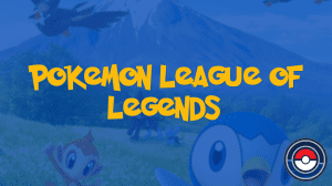 Pokemon League of Legends