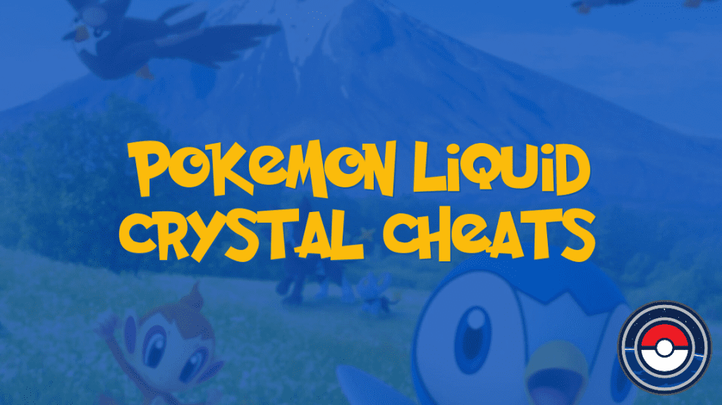 Pokemon Liquid Crystal Cheats