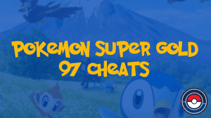 Pokemon Super Gold 97 Cheats