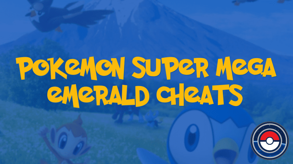 Pokemon Super Mega Emerald Cheats